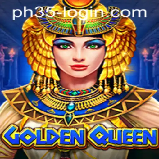 GoldenQueen: A Regal Adventure with PH35