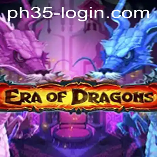 EraOfDragons and the Magnificence of the PH35 World's Unveiling